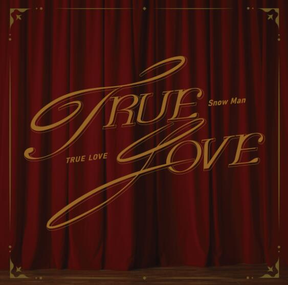 Snow Man – TRUE LOVE  Lyrics
